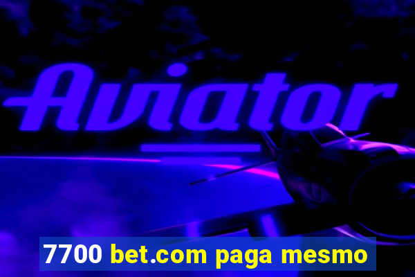 7700 bet.com paga mesmo